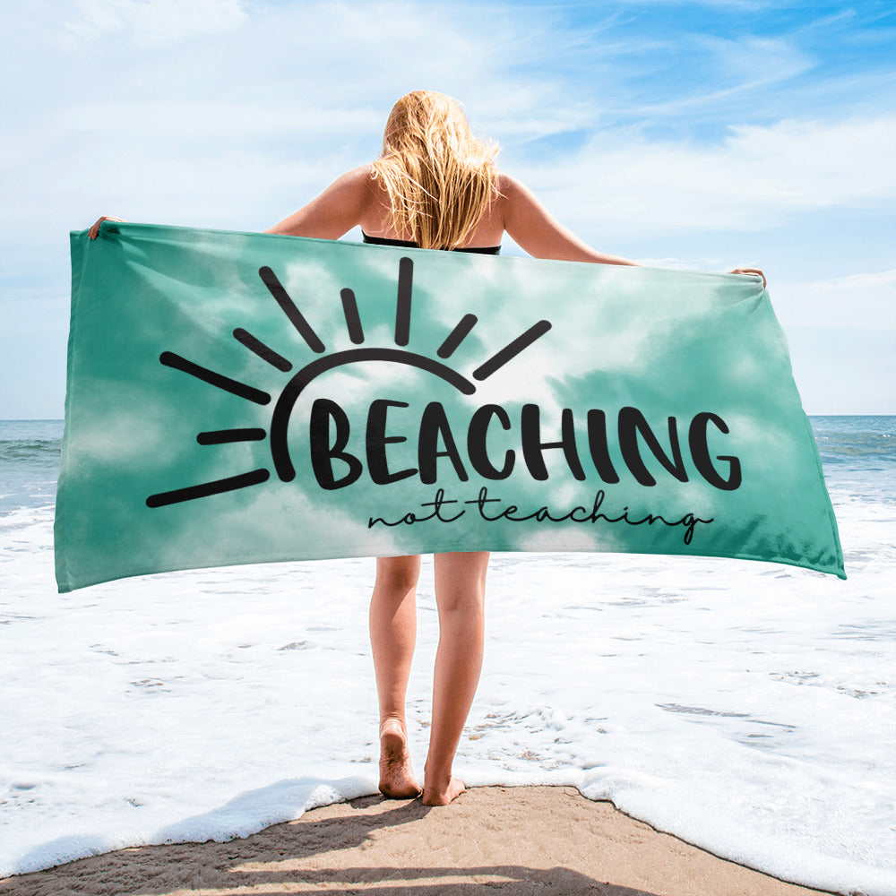 Beaching Not Teaching Beach Towel Salt and Sparkle