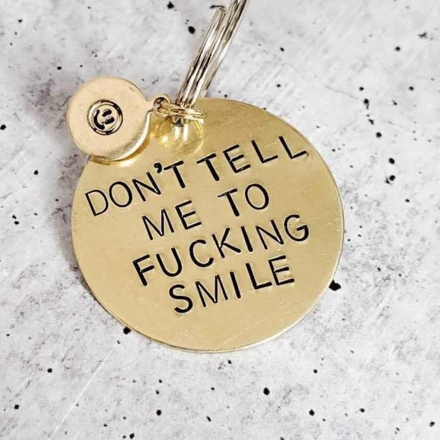 Don't Tell Me To Fucking Smile Brass Keychain Salt and Sparkle
