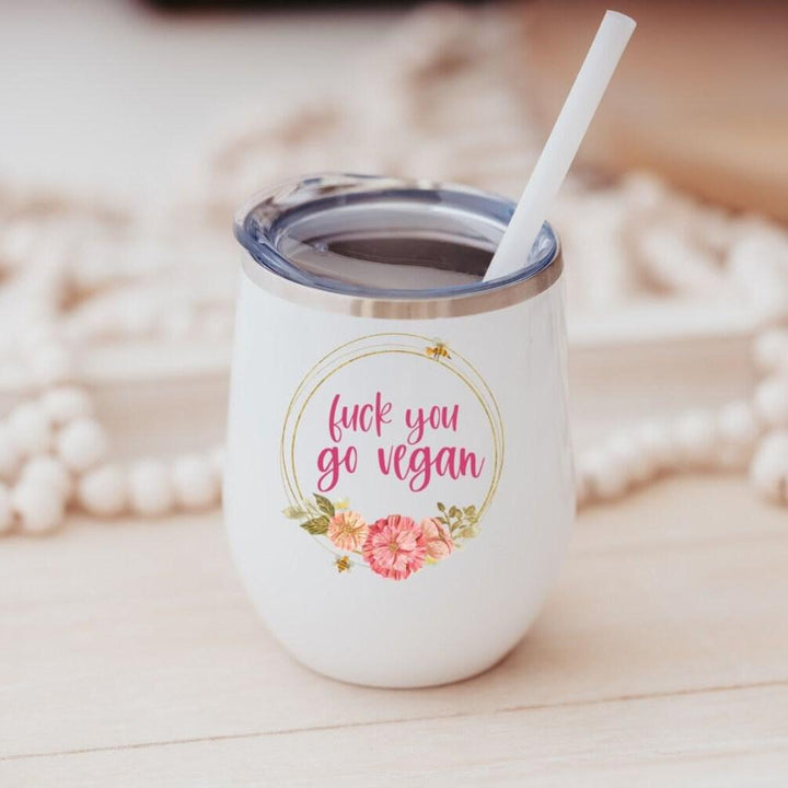 Fuck You Go Vegan Wine Tumbler Salt and Sparkle