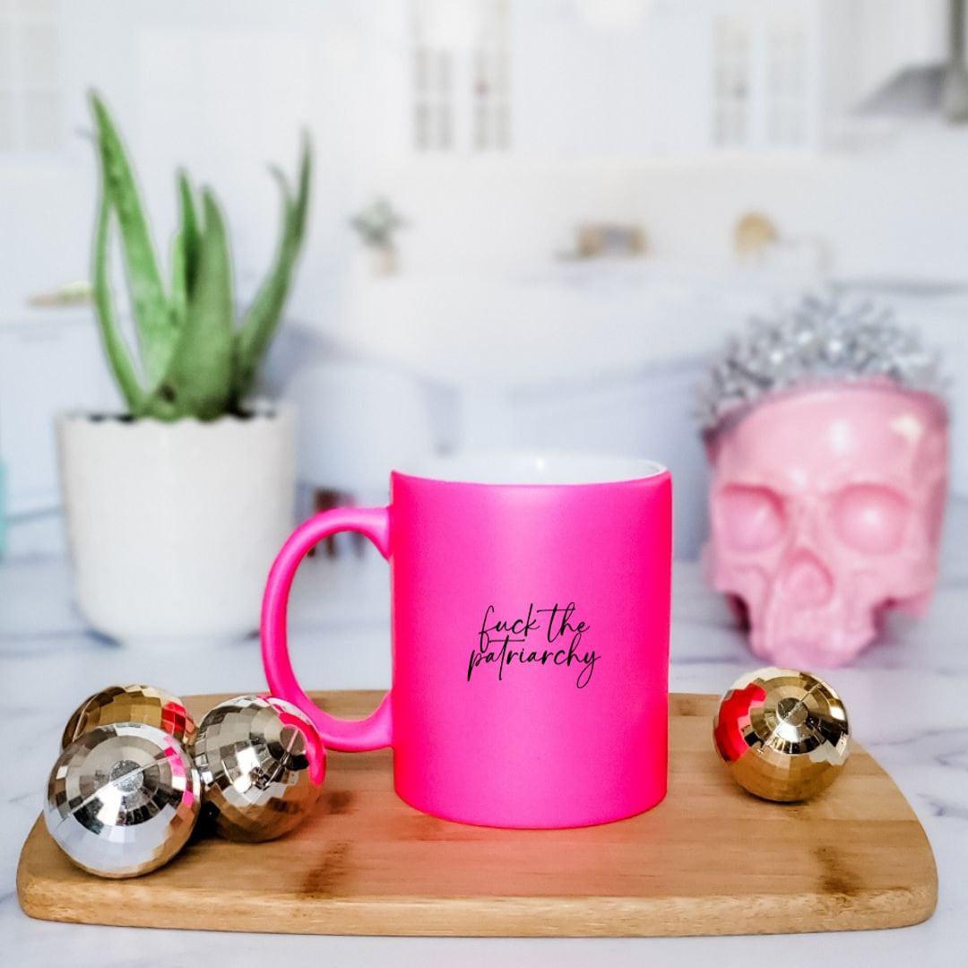 Fuck the Patriarchy Pink Coffee Mug Salt and Sparkle