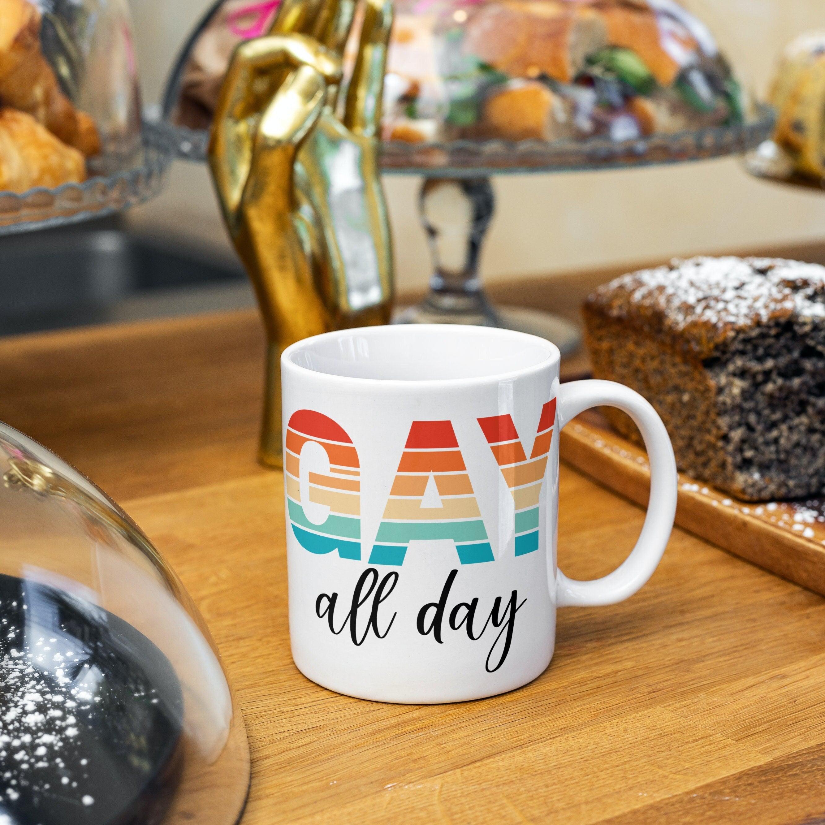 GAY All Day Coffee Mug - Funny PRIDE Coffee Cup for Work - Gift for LGBTQIA+ Friend - Pride Party Coffee Cup - Gay Pride Home Decor for Them