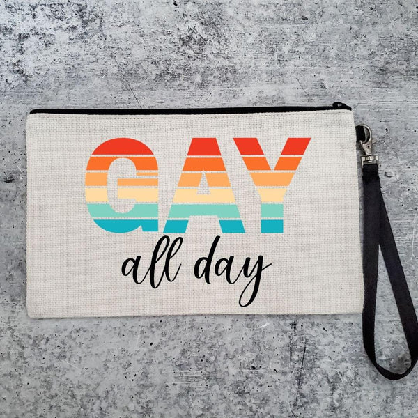 GAY all day Wallet Wristlet Bag - Funny Gay Cosmetic Pouch - Purse Organization for LGBTQIA - Gay Pride Bag - Rainbow Gift for Gay friend