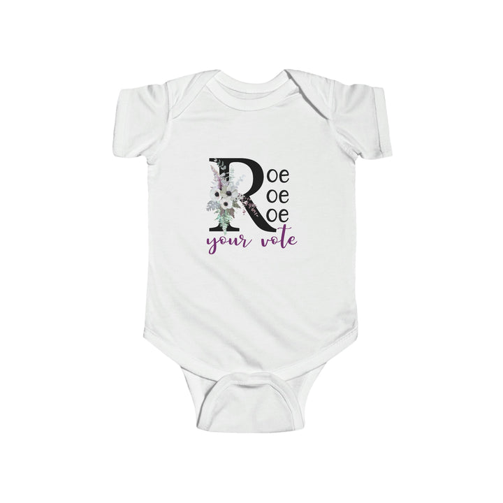 Roe Roe Roe Your Vote Infant Bodysuit Printify