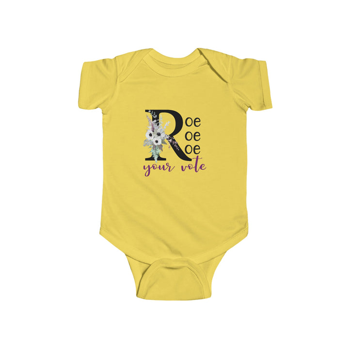 Roe Roe Roe Your Vote Infant Bodysuit Printify