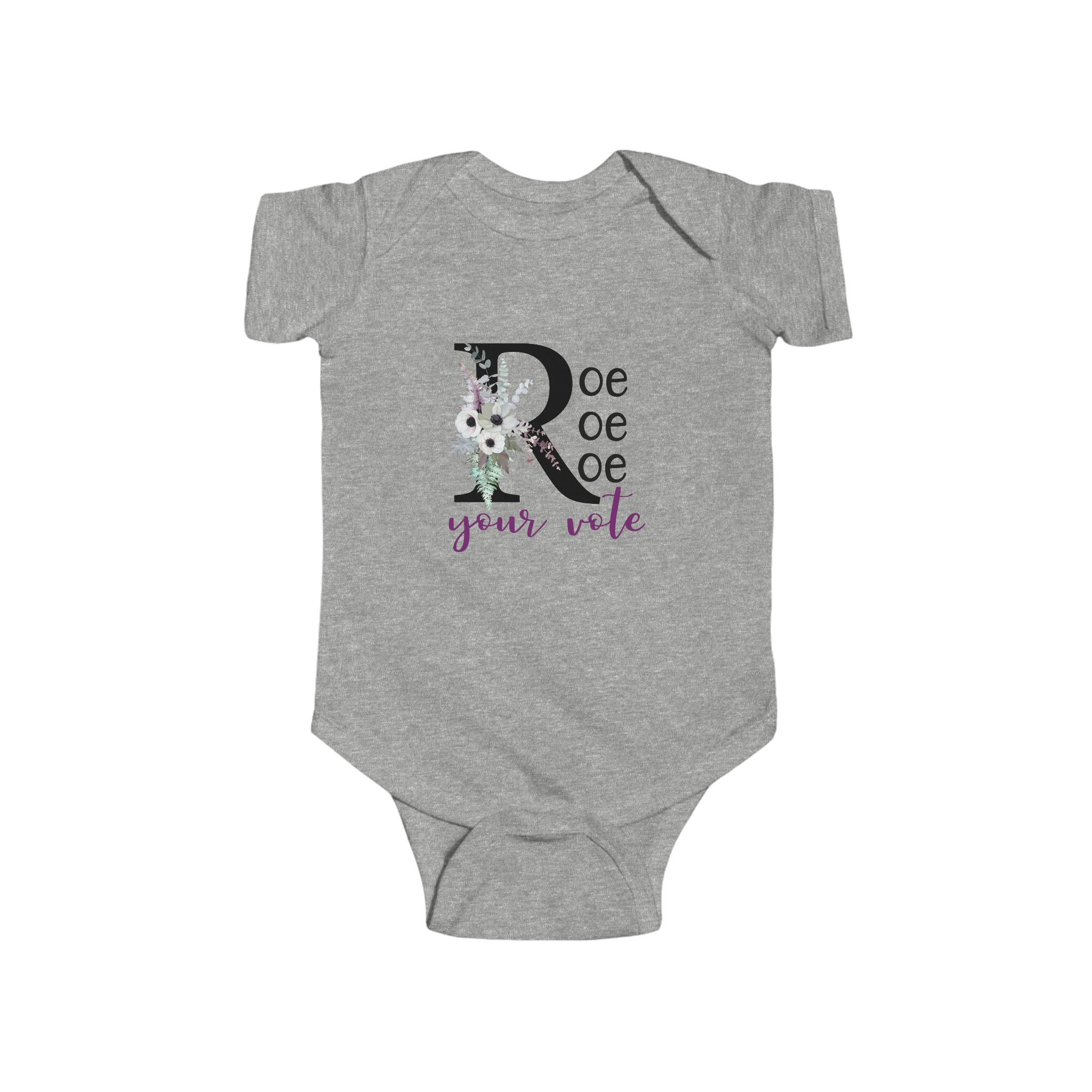 Roe Roe Roe Your Vote Infant Bodysuit Printify