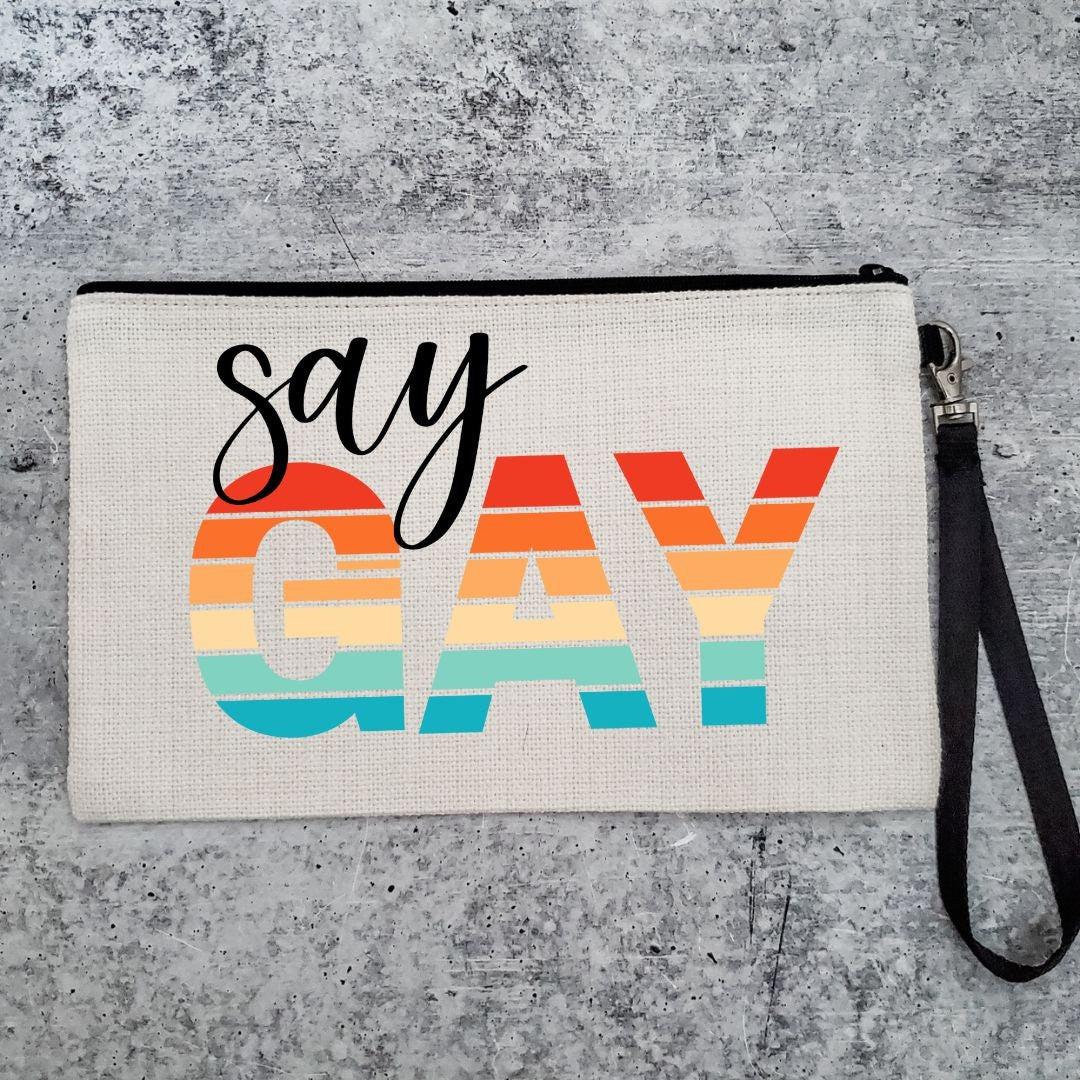 SAY GAY Wallet Wristlet Bag - Political Gay Rights Cosmetic Pouch - Purse Organization for LGBTQIA - Gay Pride Bag - Freedom of Speech Gift
