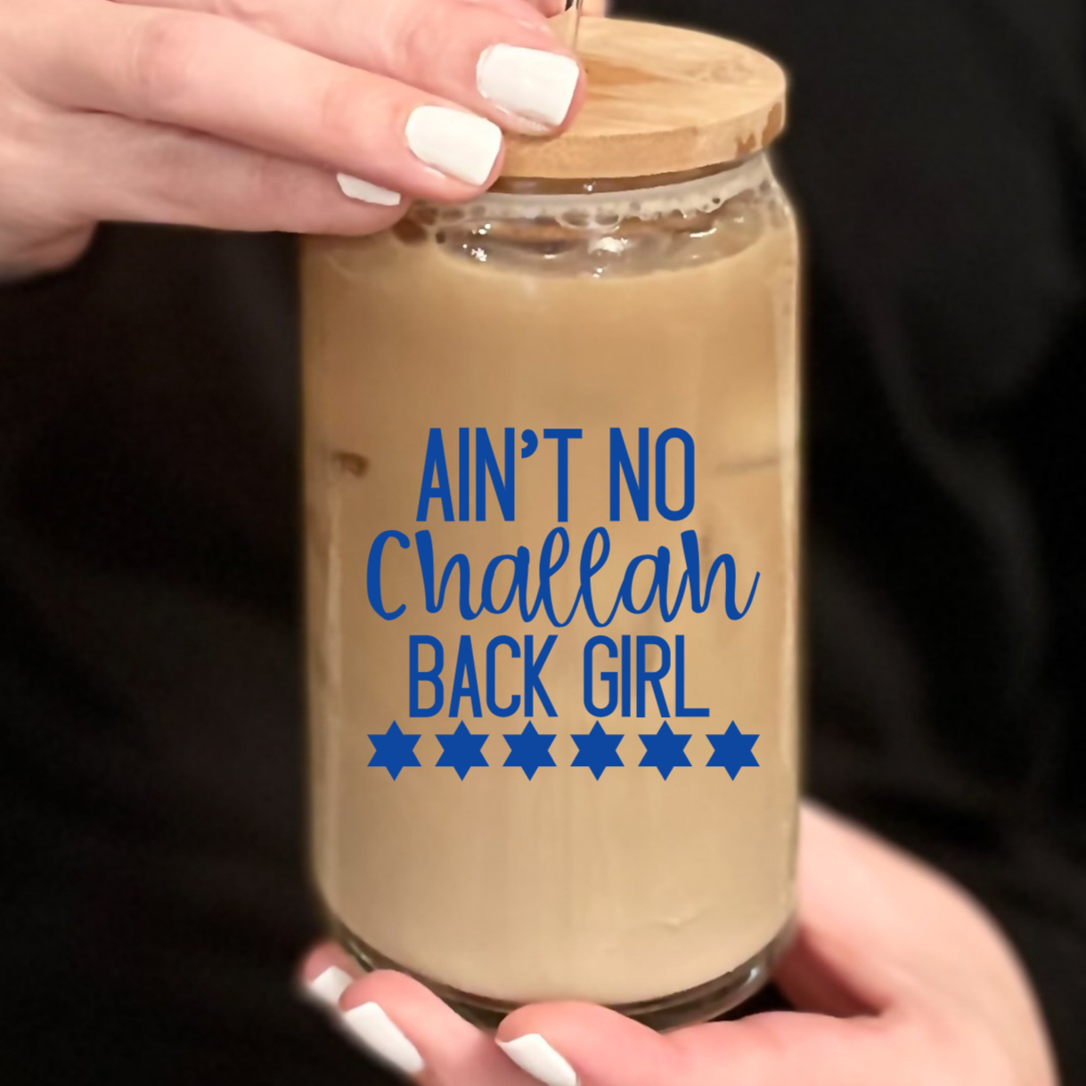 Ain't No Challah Back Girl Snowglobe Glass Can Cup Salt and Sparkle