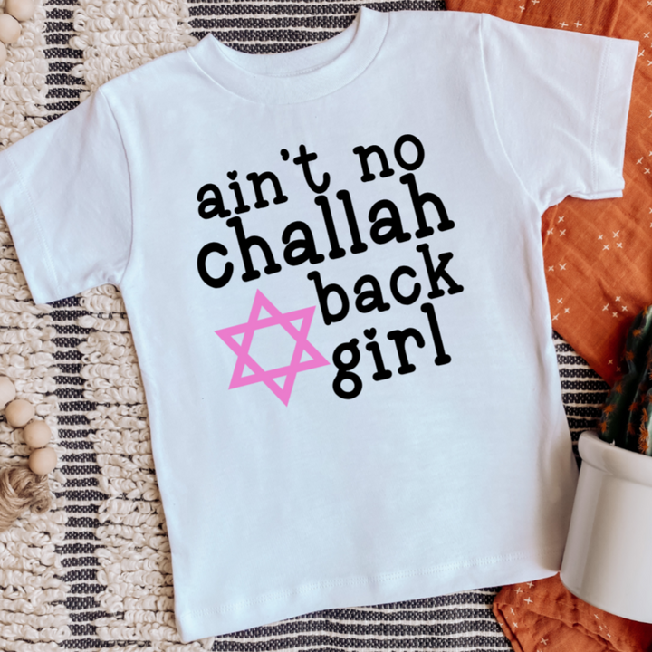 Challah at Your Boy/Ain't No Challah Back Girl Baby and Toddler Shirt Salt and Sparkle