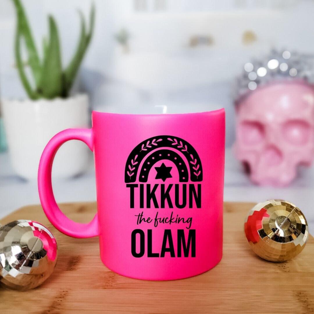 Tikkun the fucking Olam Hot Pink Jewish Coffee Mug Salt and Sparkle