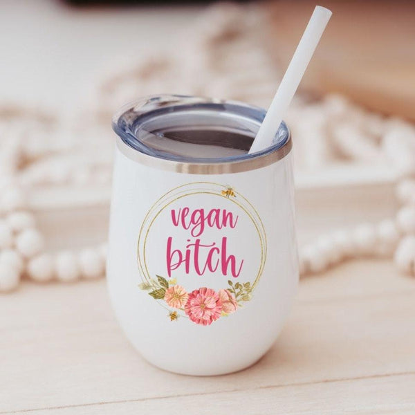 Vegan Bitch Wine Tumbler Salt and Sparkle