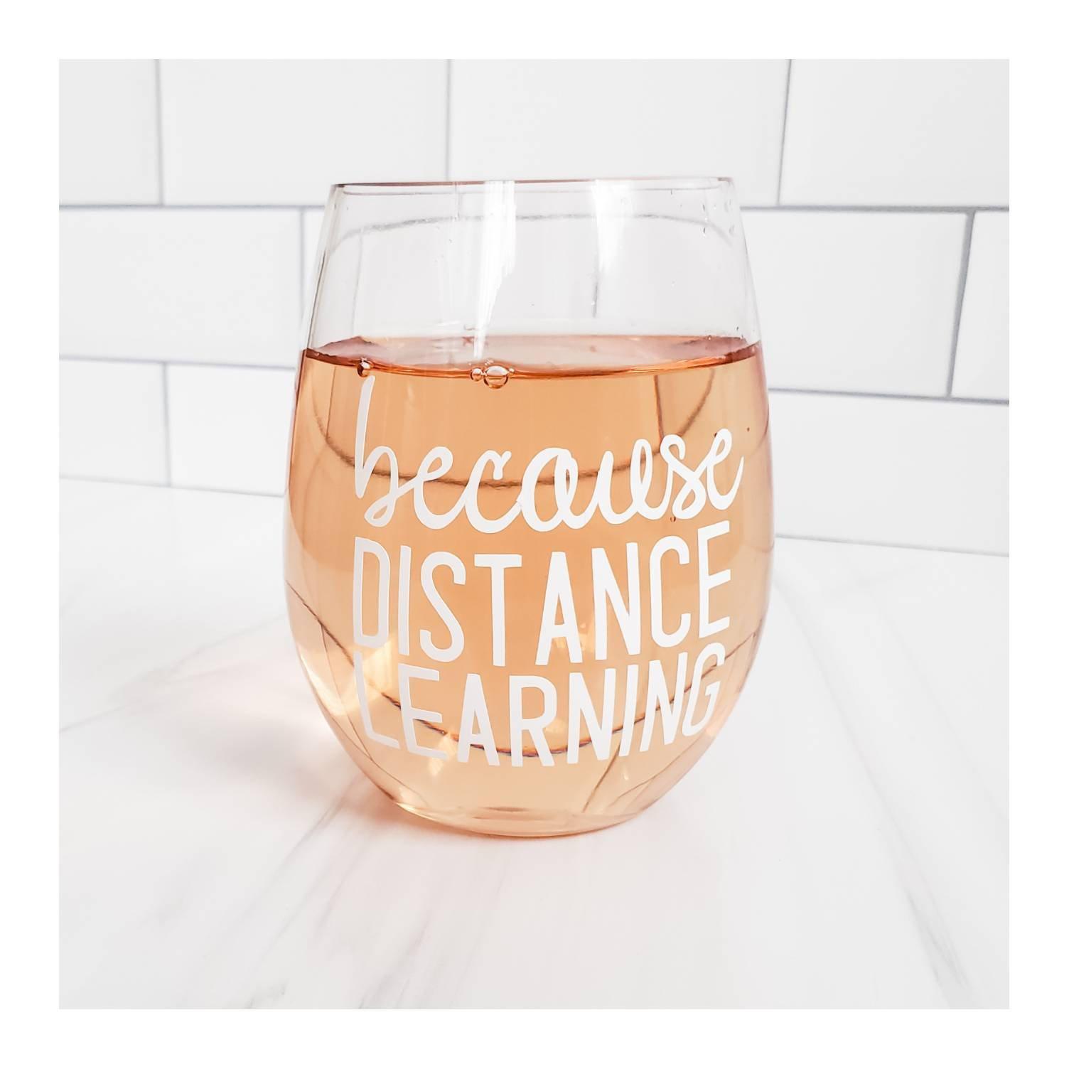 BECAUSE DISTANCE LEARNING Homeschool Acrylic Wine Glass Salt and Sparkle