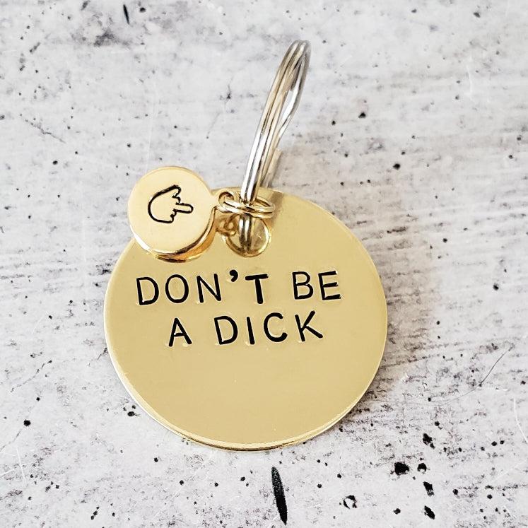 DON'T BE A DICK Brass Disc Keychain Salt and Sparkle