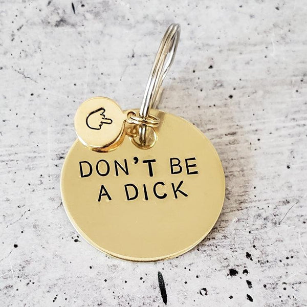 DON'T BE A DICK Brass Disc Keychain Salt and Sparkle