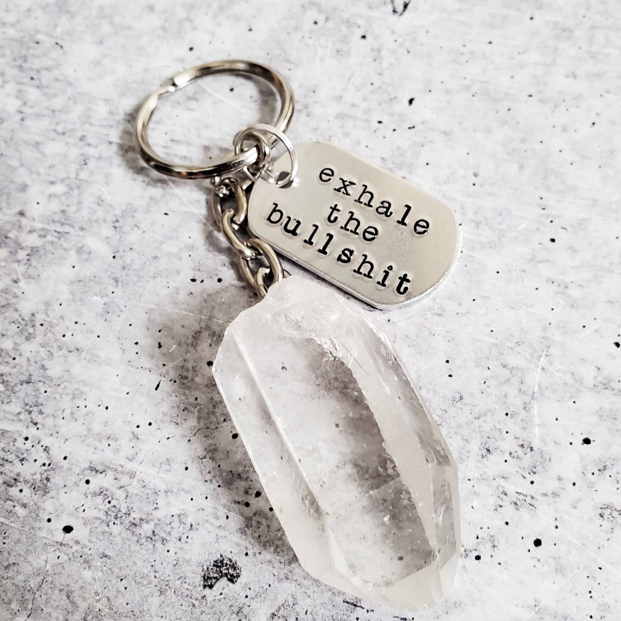 EXHALE THE BULLSHIT Crystal Keychain Salt and Sparkle