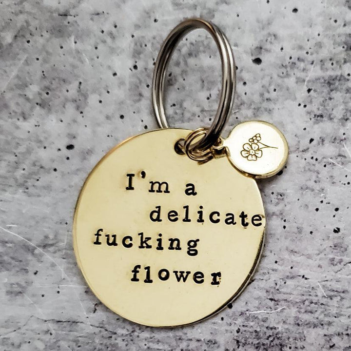 I'M A DELICATE FUCKING FLOWER Brass Disc Keychain Salt and Sparkle