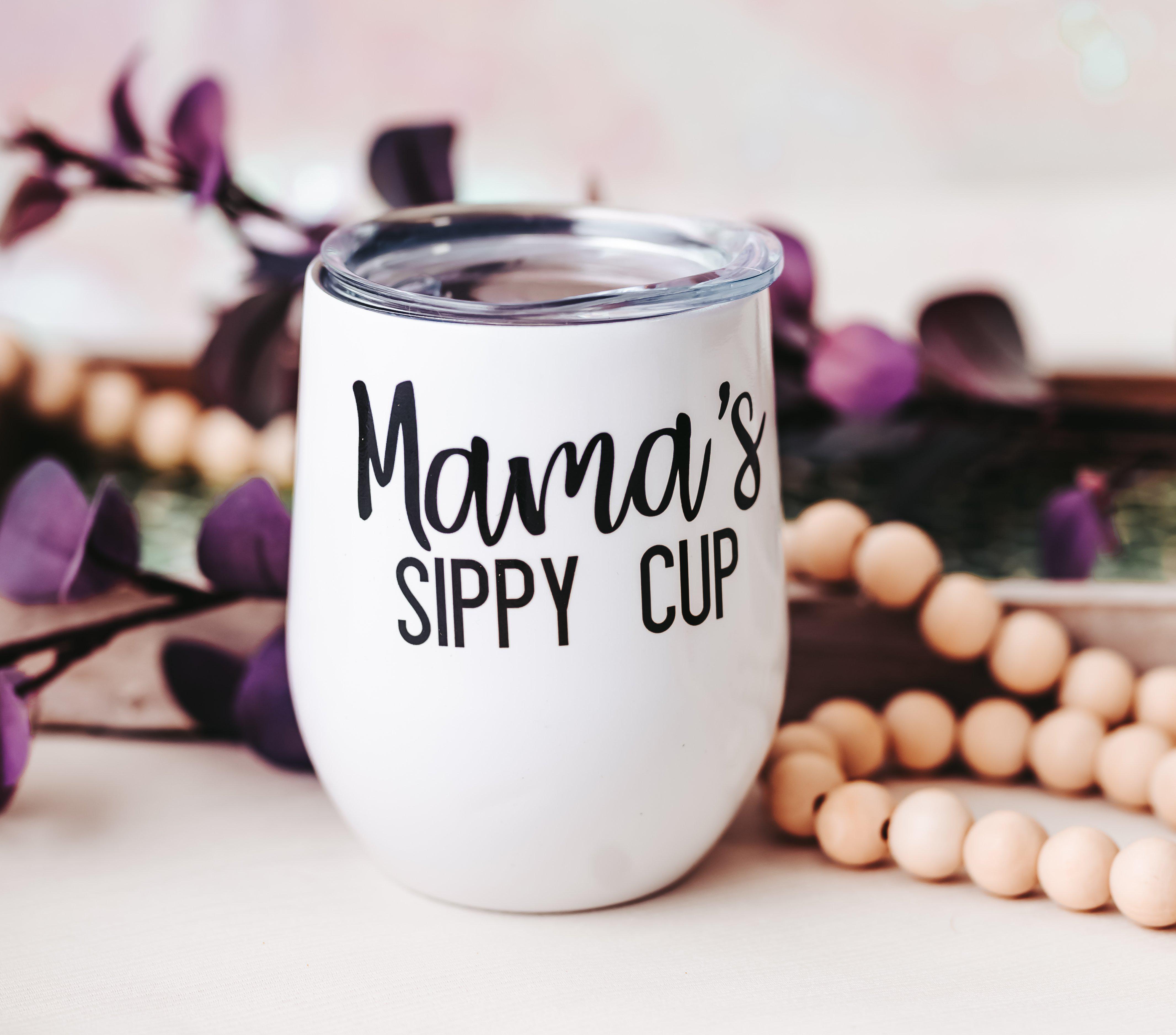 MAMA'S SIPPY CUP Sublimated Wine Tumbler Salt and Sparkle