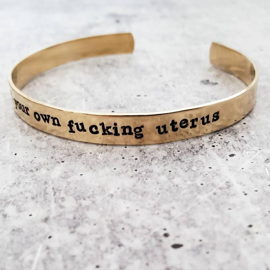 MIND YOUR OWN FUCKING UTERUS Stacking Cuff Bracelet Salt and Sparkle