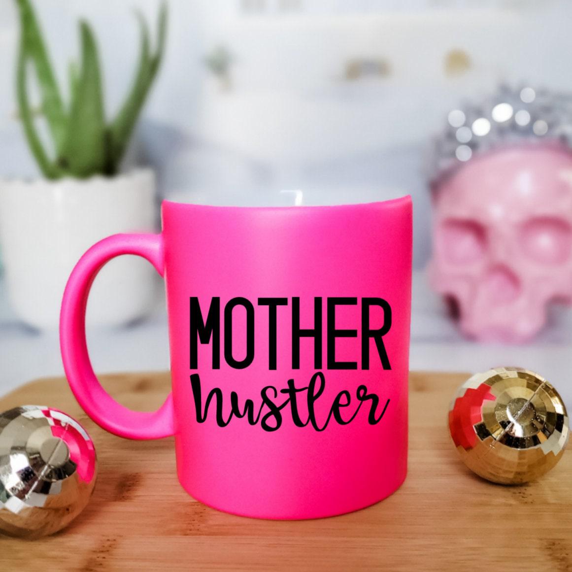 Mother Hustler Pink Coffee Mug - Funny Gift For Mom - Funny Mom Mug - Mom Birthday Mug for Entrepreneur - Working Mom Gift for Mother's Day