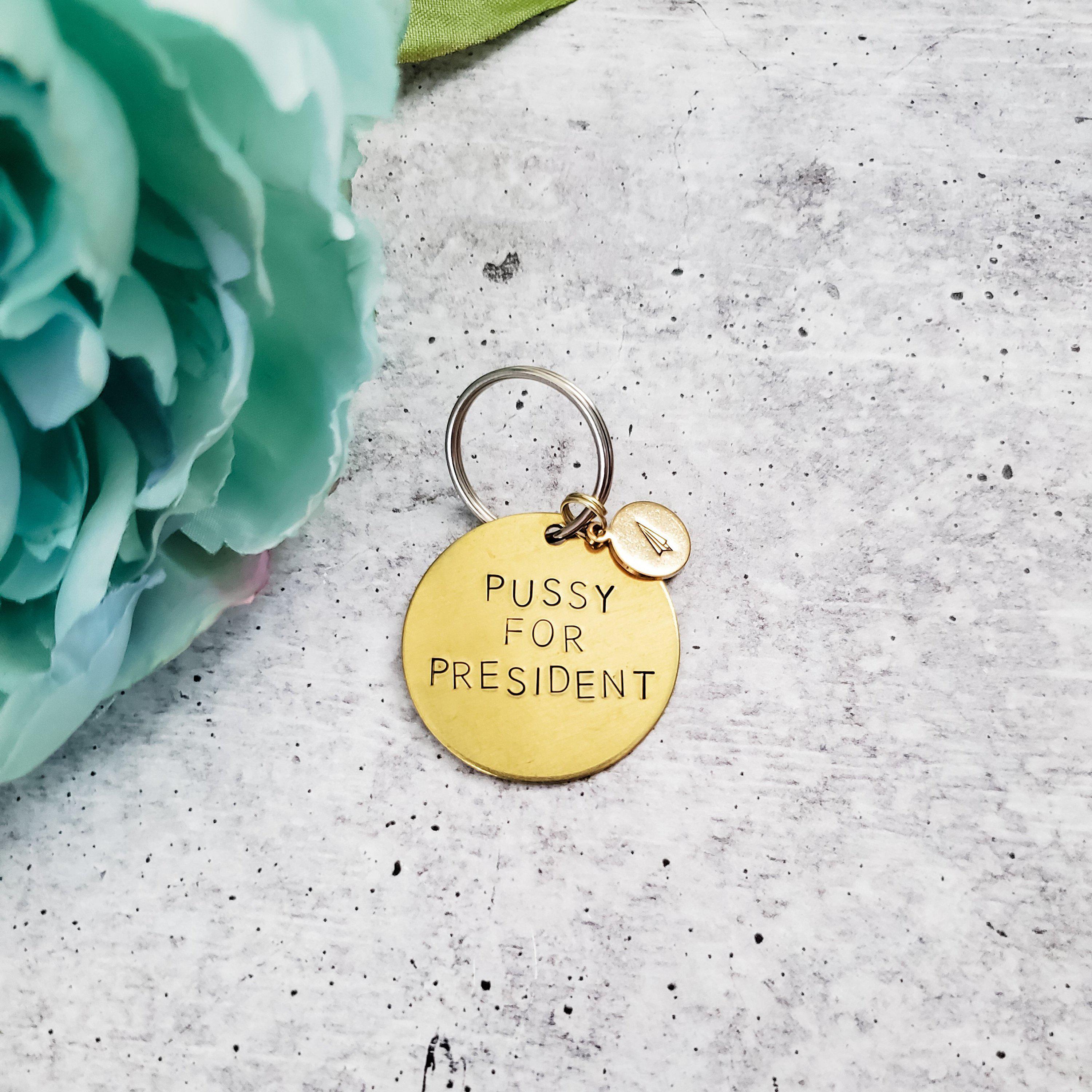 PUSSY FOR PRESIDENT Brass Disc Keychain Salt and Sparkle