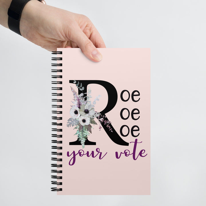 Roe Roe Roe Your Vote Pink Spiral Notebook Salt and Sparkle