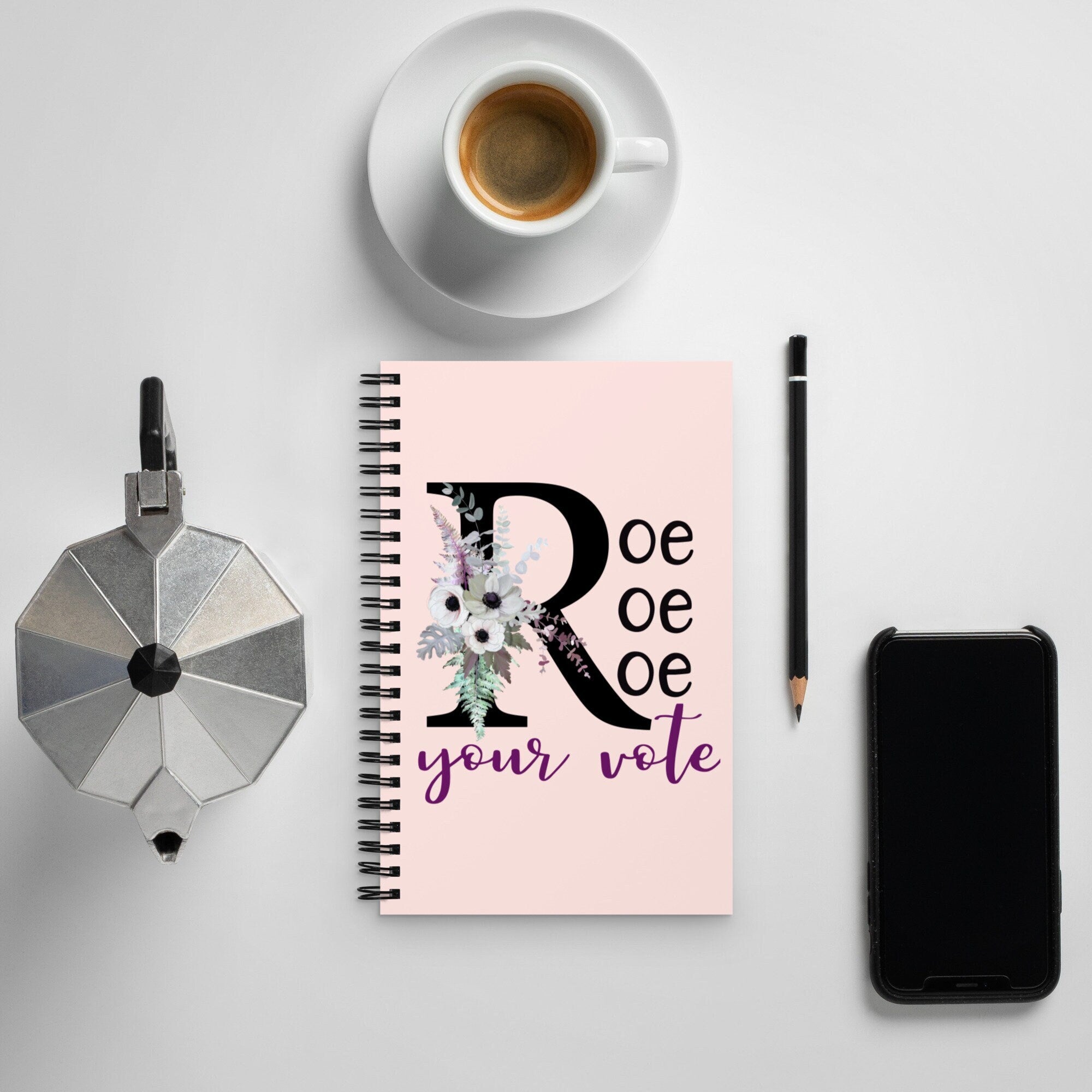 Roe Roe Roe Your Vote Pink Spiral Notebook Salt and Sparkle