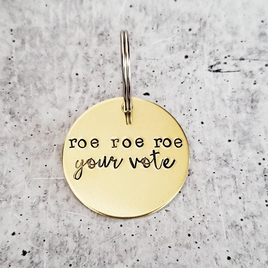 Roe roe roe your vote Key Ring Salt and Sparkle
