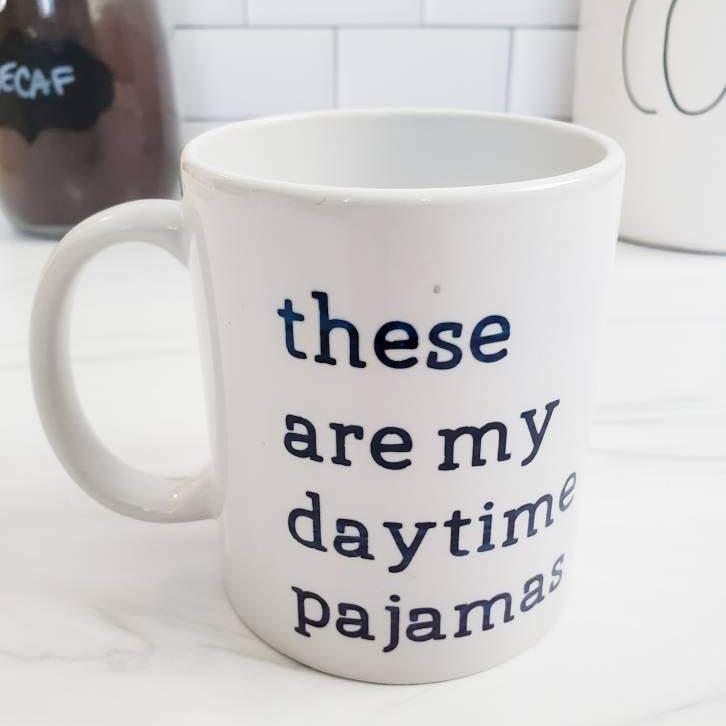 These Are My Daytime Pajamas Coffee Mug Salt and Sparkle