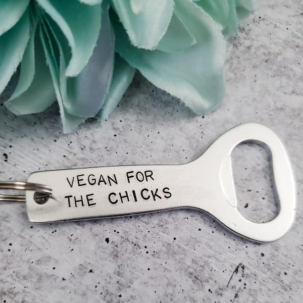 VEGAN FOR THE CHICKS Beer Bottle Opener Salt and Sparkle