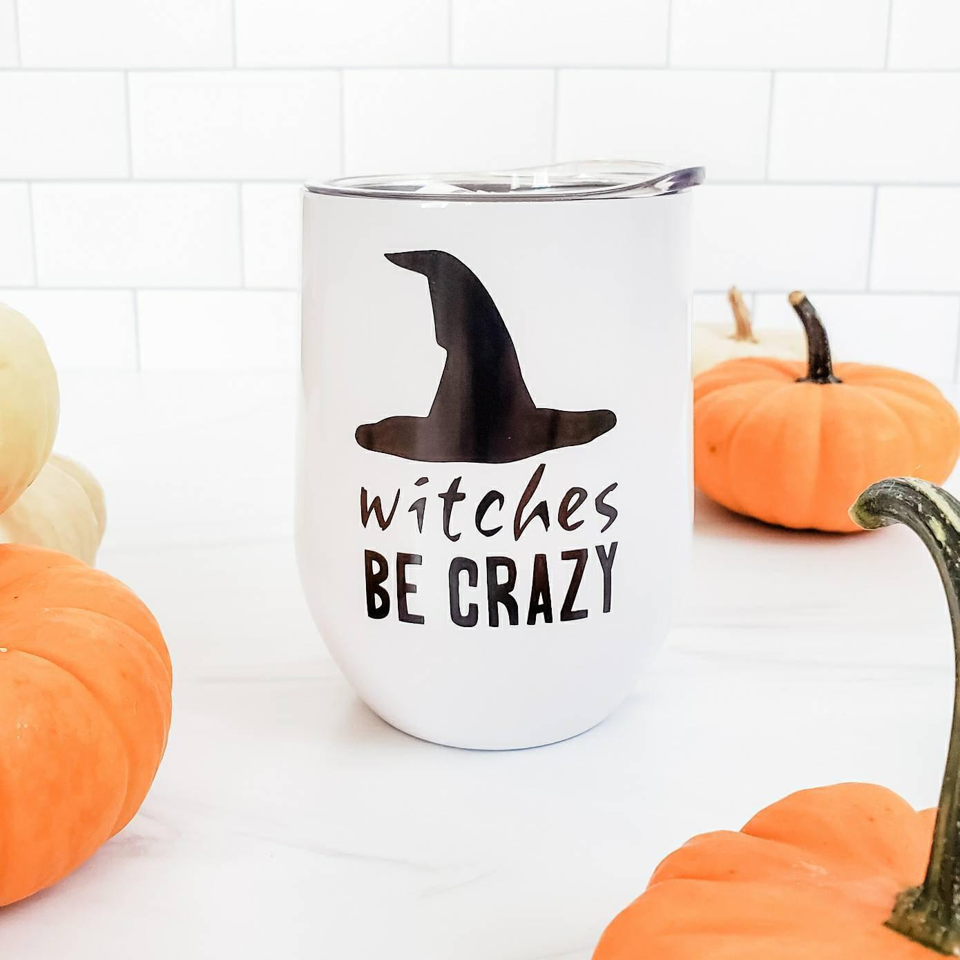 WITCHES BE CRAZY Halloween Wine Tumbler Salt and Sparkle