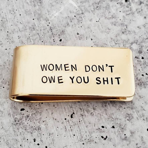 Women Don't Owe You Shit Money Clip Salt and Sparkle