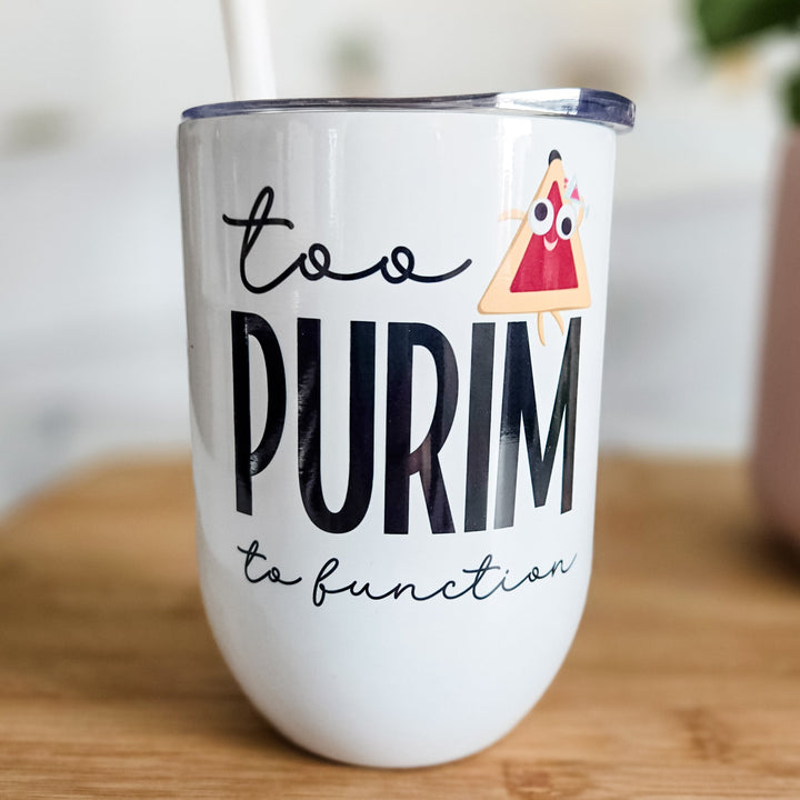 Too Purim to Function Funny Purim Wine Tumbler | Wine Travel Cup for Purim Party Salt and Sparkle