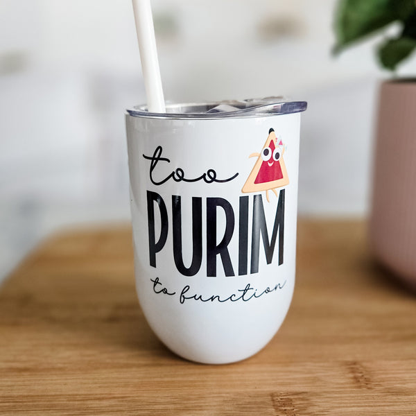 Too Purim to Function Funny Purim Wine Tumbler | Wine Travel Cup for Purim Party Salt and Sparkle